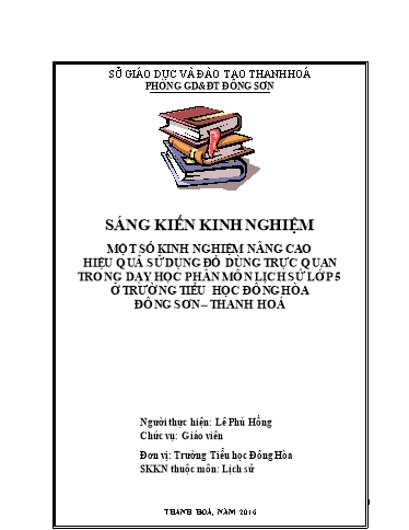 Sáng kiến kinh nghiệm Một số kinh nghiệm nâng cao hiệu quả sử dụng đồ dùng trực quan trong dạy học phân môn Lịch sử lớp 5B trường Tiểu học Đông Hòa – Đông Sơn