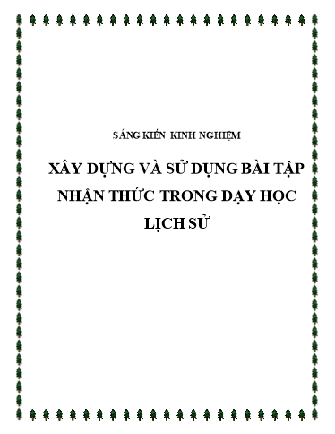 Sáng kiến kinh nghiệm Xây dựng và sử dụng bài tập nhận thức trong dạy học Lịch sử Sáng kiến kinh nghiệm Xây dựng và sử dụng bài tập nhận thức trong dạy học Lịch sử