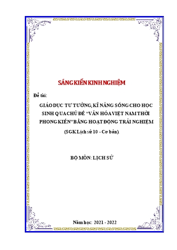 SKKN Giáo dục tư tưởng, kĩ năng sống cho học sinh qua chủ đề Văn hóa Việt Nam thời phong kiến bằng hoạt động trải nghiệm sáng tạo (SGK 10 ban cơ bản) SKKN Giáo dục tư tưởng, kĩ năng sống cho học sinh qua chủ đề Văn hóa Việt Nam thời phong kiến bằng hoạt động trải nghiệm sáng tạo (SGK 10 ban cơ bản)