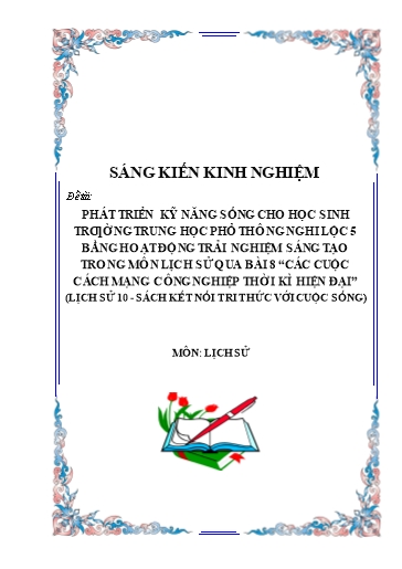 SKKN Phát triển kỹ năng sống cho học sinh trường THPT Nghi Lộc 5 bằng hoạt động trải nghiệm sáng tạo trong môn Lịch sử qua bài 8: “Các cuộc cách mạng công nghiệp thời kì hiện đại” (Lịch sử 10 - Sách KNTTVCS)
