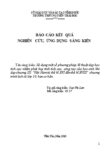 SKKN Sử dụng một số phương pháp, kĩ thuật dạy học tích cực nhằm phát huy tính tích cực, sáng tạo của học sinh khi dạy chương III “Việt Nam từ thế kỉ XVI đến thế kỉ XVIII” chương trình Lịch sử lớp 10 SKKN Sử dụng một số phương pháp, kĩ thuật dạy học tích cực nhằm phát huy tính tích cực, sáng tạo của học sinh khi dạy chương III “Việt Nam từ thế kỉ XVI đến thế kỉ XVIII” chương trình Lịch sử lớp 10