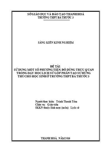 Sáng kiến kinh nghiệm Sử dụng một số phương tiện, đồ dùng trực quan trong dạy học lịch sử góp phần tạo sự hứng thú cho học sinh ở trường THPT Bá Thước 3