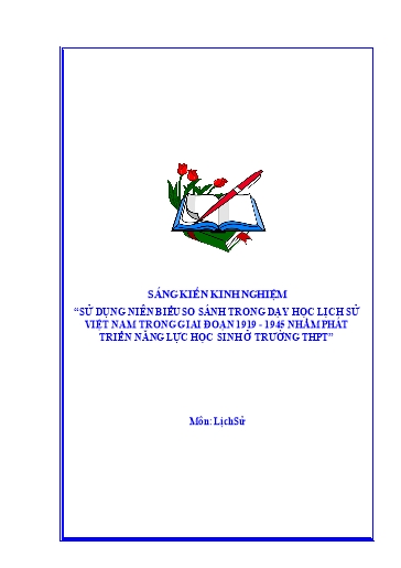 Sáng kiến kinh nghiệm Sử dụng niên biểu so sánh trong dạy học phần Lịch sử Việt Nam giai đoạn 1919 - 1945 nhằm phát triển năng lực học sinh ở trường THPT