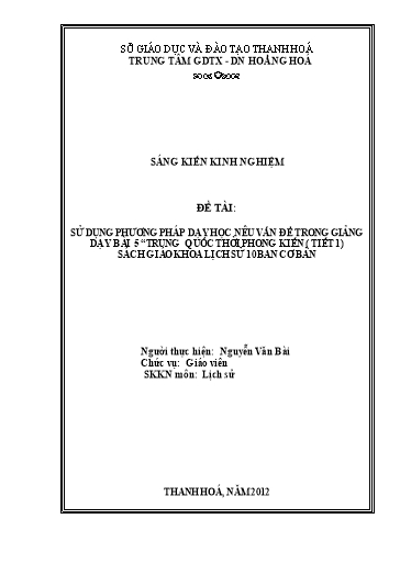 Sáng kiến kinh nghiệm Sử dụng phương pháp dạy học nêu vấn đề trong giảng dạy bài Trung Quốc thời phong kiến (tiết 1 - SGK lịch sử 10 Ban cơ bản) Sáng kiến kinh nghiệm Sử dụng phương pháp dạy học nêu vấn đề trong giảng dạy bài Trung Quốc thời phong kiến (tiết 1 - SGK lịch sử 10 Ban cơ bản)