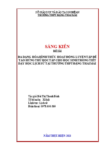 SKKN Đa dạng hóa hình thức hoạt động luyện tập để tạo hứng thú học tập cho học sinh trong tiết dạy học Lịch sử tại trường THPT Đặng Thai Mai SKKN Đa dạng hóa hình thức hoạt động luyện tập để tạo hứng thú học tập cho học sinh trong tiết dạy học Lịch sử tại trường THPT Đặng Thai Mai