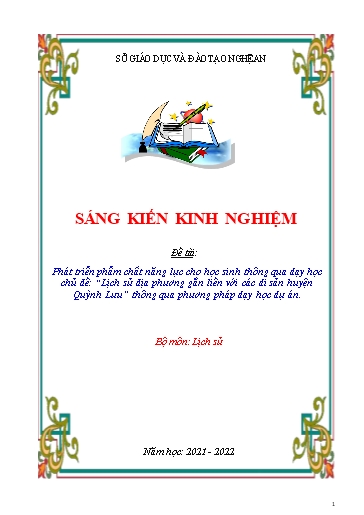 SKKN Phát triển phẩm chất năng lực cho học sinh thông qua dạy học chủ đề “Lịch sử địa phương gắn liền với các di sản huyện Quỳnh Lưu” thông qua phương pháp dạy học dự án SKKN Phát triển phẩm chất năng lực cho học sinh thông qua dạy học chủ đề “Lịch sử địa phương gắn liền với các di sản huyện Quỳnh Lưu” thông qua phương pháp dạy học dự án