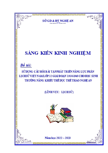 SKKN Sử dụng câu hỏi, bài tập phát triển năng lực phần Lịch sử Việt Nam lớp 12 giai đoạn từ năm 1930 - 1945, cho học sinh trường Năng Khiếu Thể Dục Thể Thao Nghệ An