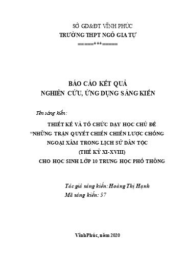 SKKN Thiết kế và tổ chức dạy học chủ đề “Những trận quyết chiến chiến lược chống ngoại xâm trong lịch sử dân tộc (Thế kỉ XI-XVIII) cho học sinh lớp 10 THPT” SKKN Thiết kế và tổ chức dạy học chủ đề “Những trận quyết chiến chiến lược chống ngoại xâm trong lịch sử dân tộc (Thế kỉ XI-XVIII) cho học sinh lớp 10 THPT”