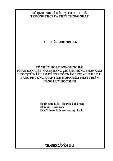 SKKN Tổ chức hoạt động học bài Nhân dân Việt Nam kháng chiến chống Pháp xâm lược (Từ năm 1858 đến trước năm 1873) - Lịch sử 11 bằng phương pháp tích hợp nhằm phát triển năng lực học sinh SKKN Tổ chức hoạt động học bài Nhân dân Việt Nam kháng chiến chống Pháp xâm lược (Từ năm 1858 đến trước năm 1873) - Lịch sử 11 bằng phương pháp tích hợp nhằm phát triển năng lực học sinh